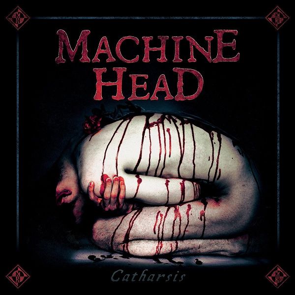 Machine Head — «Catharsis»